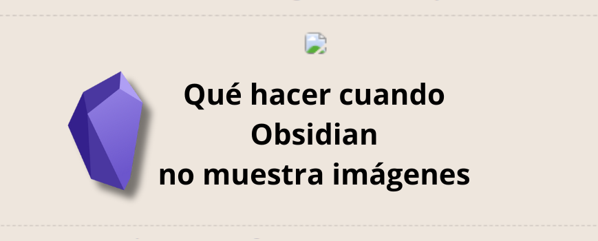 Qué hacer cuando Obsidian no carga imágenes